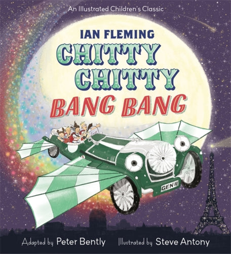 Chitty Chitty Bang Bang : An illustrated children's classic-9781444948202