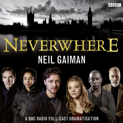 Neverwhere : A BBC Radio Full-Cast Dramatisation-9781471316470