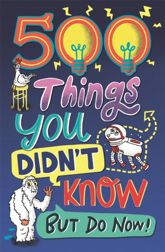500 Things You Didn't Know : ... But Do Now!-9781780557243