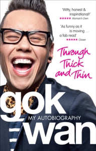 Gok Wan- autobiography- Through thick and thin