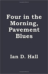 Four in the morning, Pavement blues