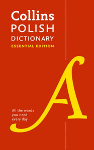 Polish Essential Dictionary : All the Words You Need, Every Day-9780008270643