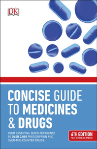 Concise Guide to Medicines and Drugs : 6th Edition-9780241317853