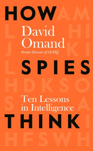 How Spies Think : Ten Lessons in Intelligence-9780241385180