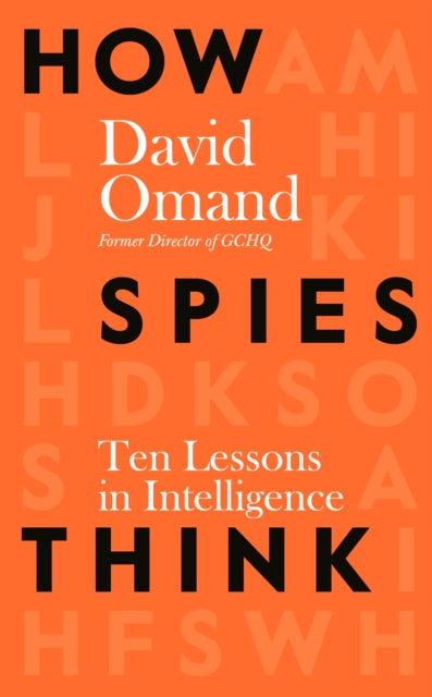 How Spies Think : Ten Lessons in Intelligence-9780241385180
