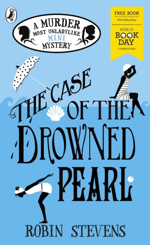 The Case of the Drowned Pearl: A Murder Most Unladylike Mini-Mystery : World Book Day 2020-9780241427316