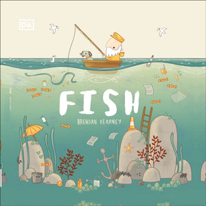 Fish : A tale about ridding the ocean of plastic pollution-9780241439470
