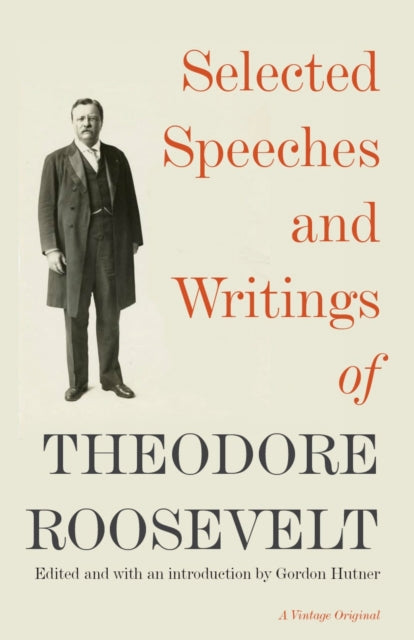 Selected Speeches and Writings of Theodore Roosevelt-9780345806116