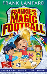 Frankie's Magic Football: Frankie and the World Cup Carnival : Book 6-9780349124438
