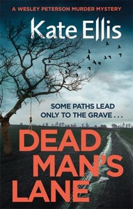 Dead Man's Lane : Book 23 in the DI Wesley Peterson crime series-9780349418285