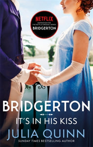 Bridgerton: It's In His Kiss (Bridgertons Book 7) : Inspiration for the Netflix Original Series Bridgerton-9780349429489