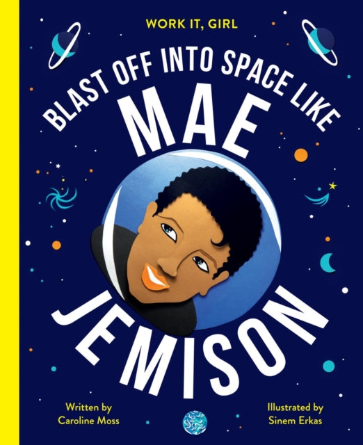 Work It, Girl: Mae Jemison : Blast off into space like-9780711245143