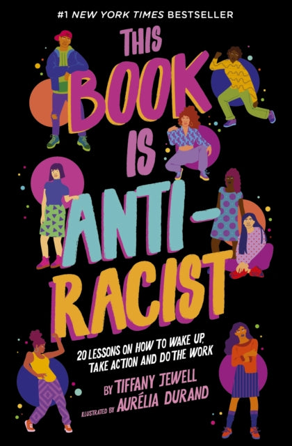This Book Is Anti-Racist : 20 lessons on how to wake up, take action, and do the work-9780711245204
