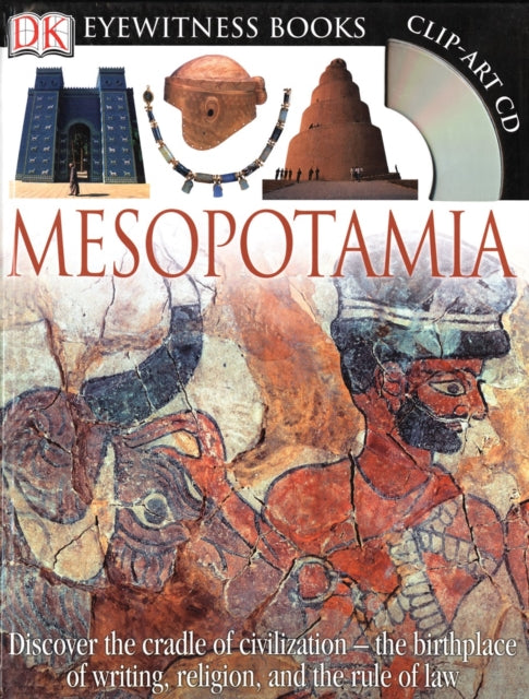 DK Eyewitness Books: Mesopotamia : Discover the Cradle of Civilization the Birthplace of Writing, Religion, and the-9780756629724