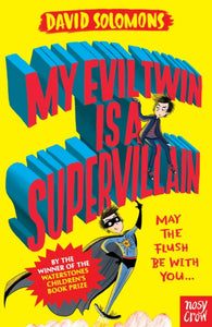 My Evil Twin Is a Supervillain : By the winner of the Waterstones Children's Book Prize-9780857639561