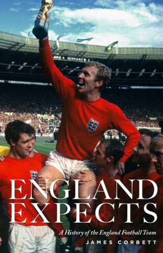 England Expects : A History of the England Football Team-9780956431301