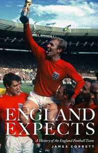 England Expects : A History of the England Football Team-9780956431301