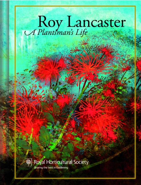 Roy Lancaster : My Life with Plants-9780993389252