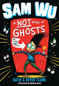 Sam Wu Is NOT Afraid of Ghosts! : 1-9781405287517