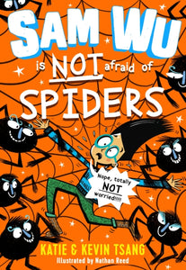 Sam Wu is NOT Afraid of Spiders!-9781405294287