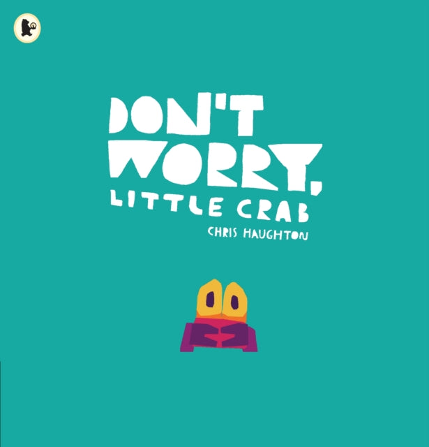 Don't Worry, Little Crab-9781406392869