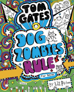 Tom Gates: DogZombies Rule (For now) : 11-9781407171340