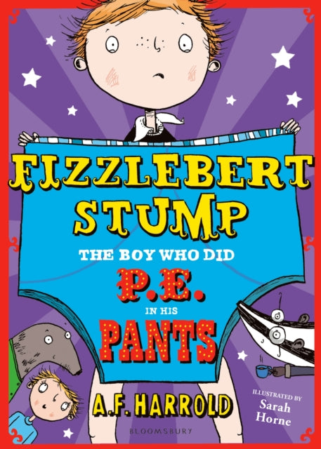 Fizzlebert Stump: The Boy Who Did P.E. in his Pants-9781408853399