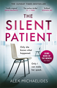 The Silent Patient : The Sunday Times bestselling thriller-9781409181613