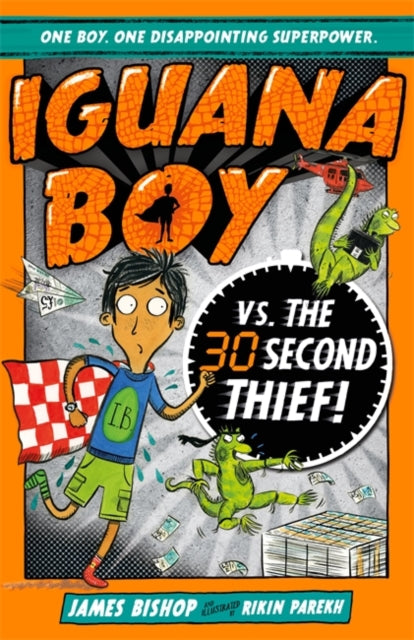 Iguana Boy vs. The 30 Second Thief : Book 2-9781444939408