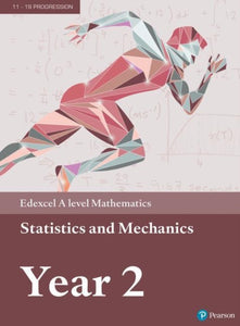 Edexcel A level Mathematics Statistics & Mechanics Year 2 Textbook + e-book-9781446944073
