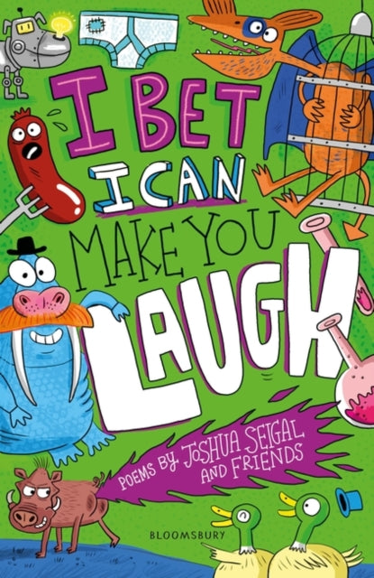 I Bet I Can Make You Laugh : Poems by Joshua Seigal and Friends: Winner of the Laugh Out Loud Awards-9781472955487