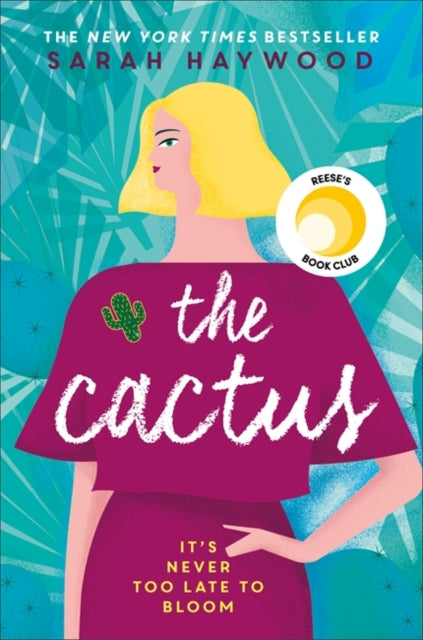 The Cactus : the New York bestselling debut soon to be a Netflix film starring Reese Witherspoon-9781473660632