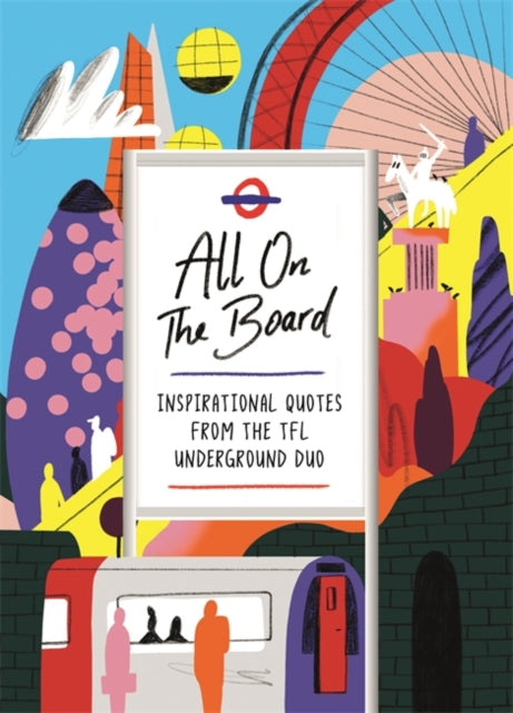 All On The Board : Inspirational quotes from the TFL underground duo-9781473691247
