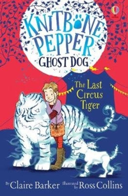 Knitbone Pepper : The Last Circus Tiger : 02-9781474979276