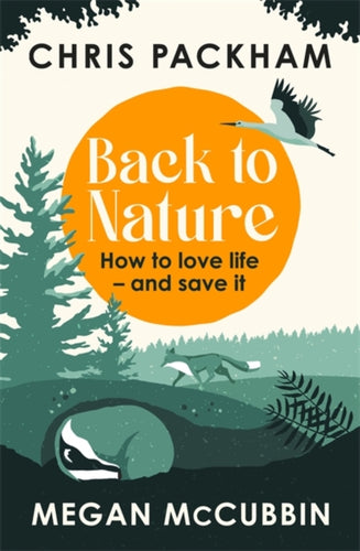 Back to Nature : How to Love Life - and Save It-9781529350395