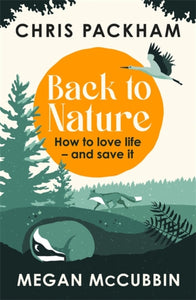 Back to Nature : How to Love Life - and Save It-9781529350395