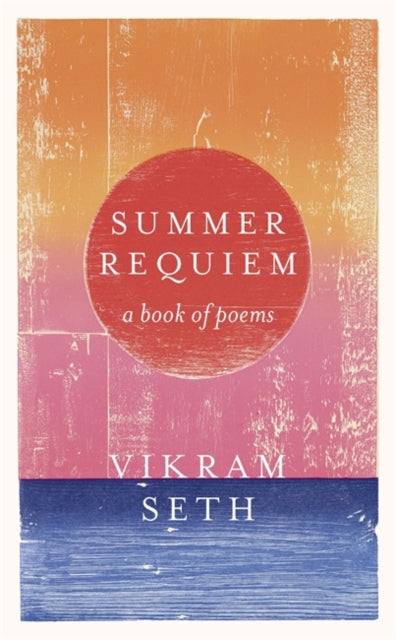 Summer Requiem : From the author or the classic bestseller A SUITABLE BOY-9781780228679