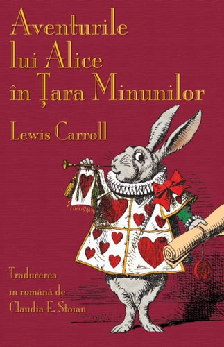 Aventurile lui Alice in Țara Minunilor : Alice's Adventures in Wonderland in Romanian-9781782012603