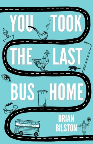 You Took the Last Bus Home : The Poems of Brian Bilston-9781783524921