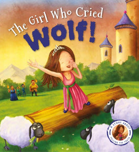 Fairytales Gone Wrong: The Girl Who Cried Wolf : A Story about Telling the Truth-9781784939588