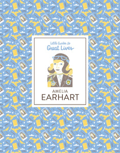 Amelia Earhart : Little Guides to Great Lives-9781786271594