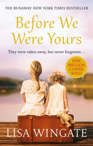 Before We Were Yours : a heartbreaking read based on a real-life story-9781787473102