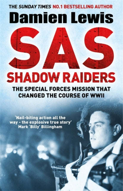 SAS Shadow Raiders : The Ultra-Secret Mission that Changed the Course of WWII-9781787475205