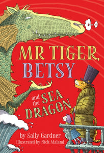 Mr Tiger, Betsy and the Sea Dragon-9781788546591