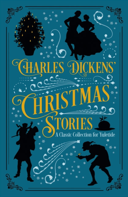 Charles Dickens' Christmas Stories : A Classic Collection for Yuletide-9781789502367