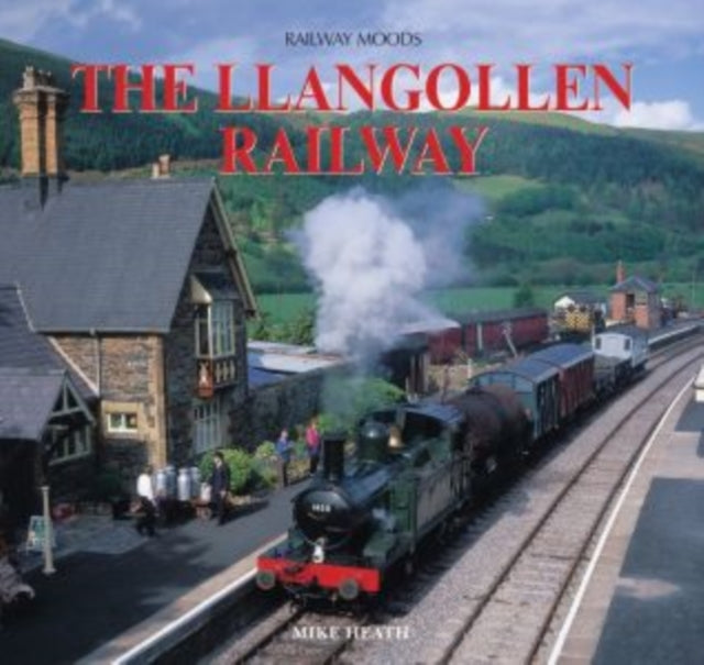Railway Moods : The Llangollen Railway-9781841144436