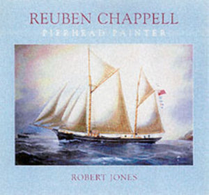 Reuben Chappell : The Life and Work of a Marine Artist-9781841145457