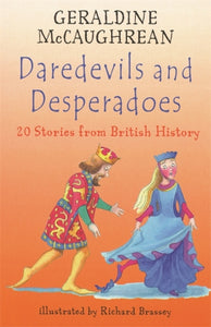 Daredevils and Desperadoes : 20 Stories from British History-9781842550595