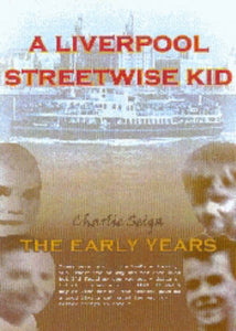 A Liverpool Streetwise Kid : The Early Years-9781846510014