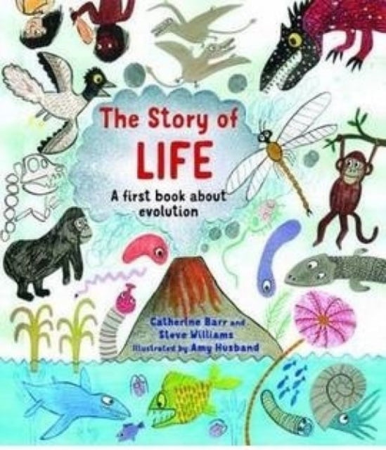 The Story of Life : A First Book about Evolution-9781847804853